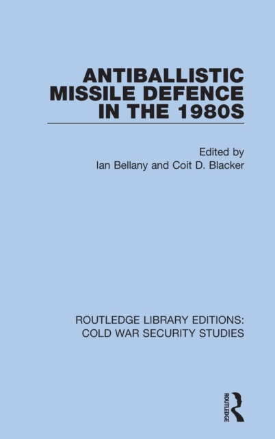 Antiballistic Missile Defence in the 1980s, Hardback Book