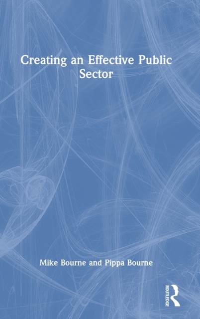 Creating an Effective Public Sector, Hardback Book