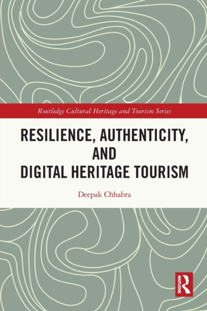 Resilience, Authenticity and Digital Heritage Tourism, Paperback / softback Book