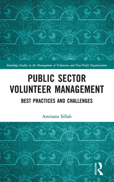 Public Sector Volunteer Management : Best Practices and Challenges, Hardback Book