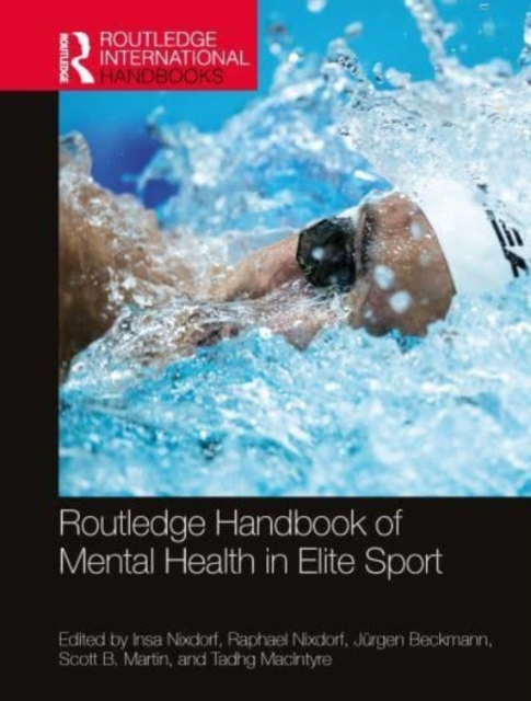 Routledge Handbook of Mental Health in Elite Sport, Hardback Book