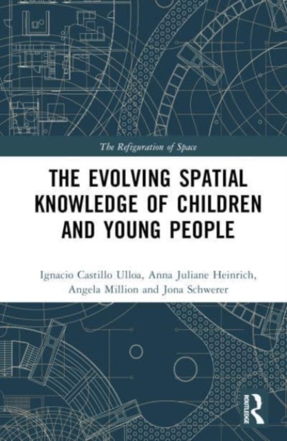 The Evolution of Young People’s Spatial Knowledge, Hardback Book