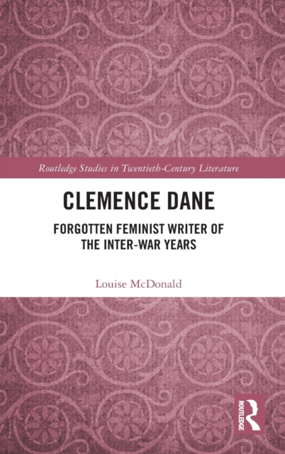 Clemence Dane : Forgotten Feminist Writer of the Inter-War Years, Hardback Book