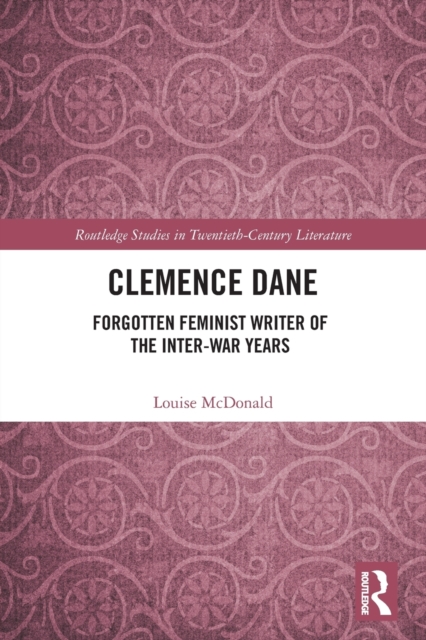 Clemence Dane : Forgotten Feminist Writer of the Inter-War Years, Paperback / softback Book