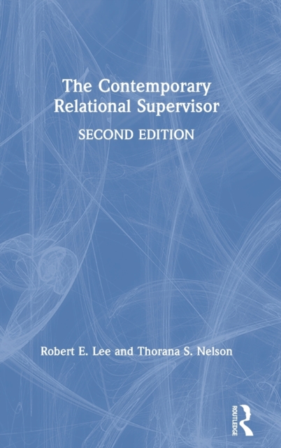 The Contemporary Relational Supervisor 2nd edition, Hardback Book