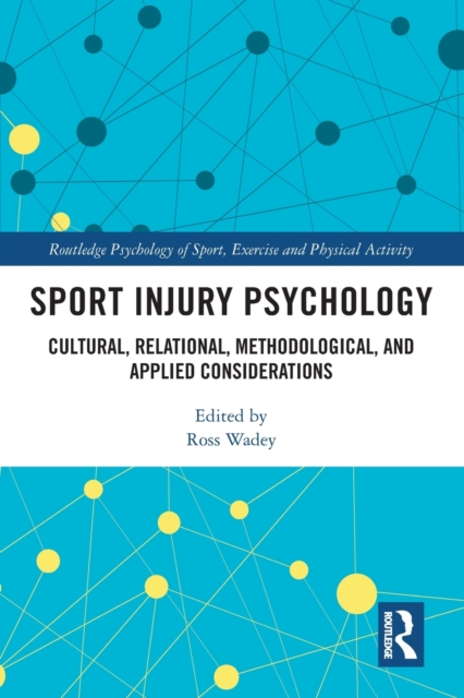 Sport Injury Psychology : Cultural, Relational, Methodological, and Applied Considerations, Paperback / softback Book