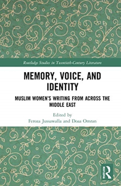Memory, Voice, and Identity : Muslim Women’s Writing from across the Middle East, Hardback Book