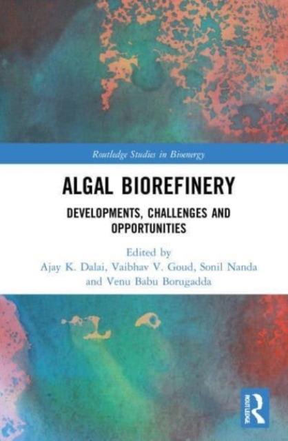 Algal Biorefinery : Developments, Challenges and Opportunities, Paperback / softback Book