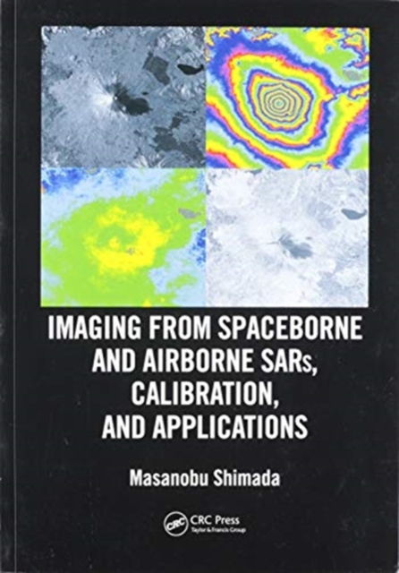 Imaging from Spaceborne and Airborne SARs, Calibration, and Applications, Paperback / softback Book