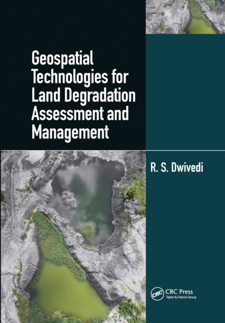 Geospatial Technologies for Land Degradation Assessment and Management, Paperback / softback Book