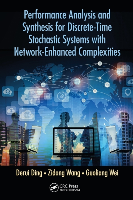 Performance Analysis and Synthesis for Discrete-Time Stochastic Systems with Network-Enhanced Complexities, Paperback / softback Book