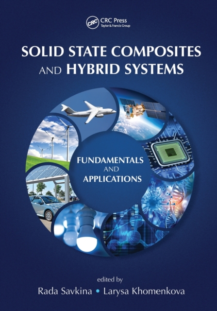 Solid State Composites and Hybrid Systems : Fundamentals and Applications, Paperback / softback Book