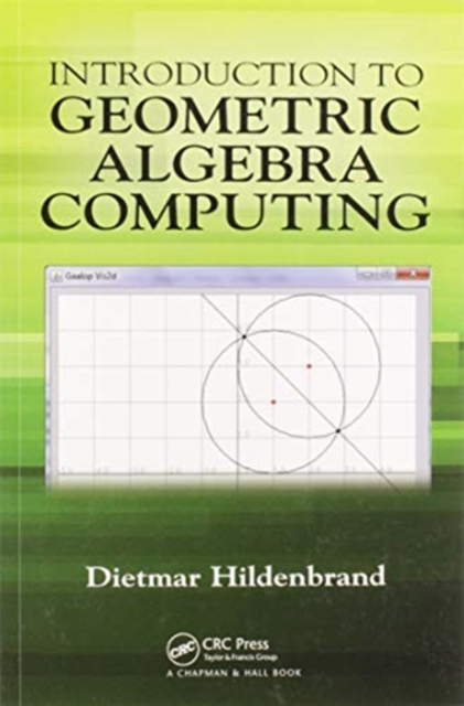 Introduction to Geometric Algebra Computing, Paperback / softback Book