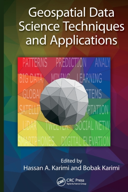 Geospatial Data Science Techniques and Applications, Paperback / softback Book