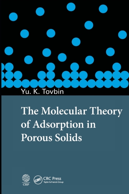 The Molecular Theory of Adsorption in Porous Solids, Paperback / softback Book