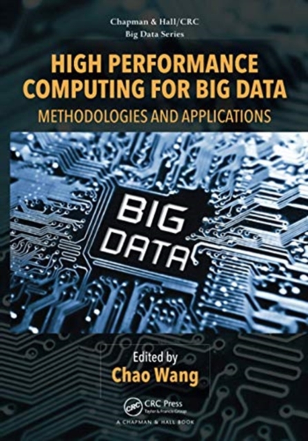 High Performance Computing for Big Data : Methodologies and Applications, Paperback / softback Book