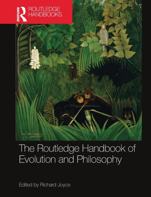 The Routledge Handbook of Evolution and Philosophy, Paperback / softback Book