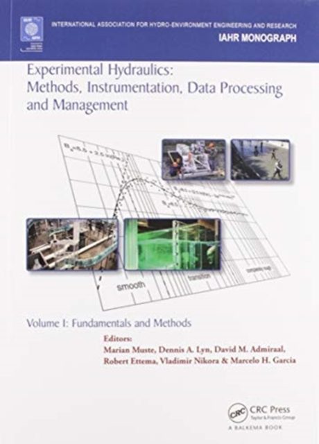 Experimental Hydraulics: Methods, Instrumentation, Data Processing and Management : Volume I: Fundamentals and Methods, Paperback / softback Book