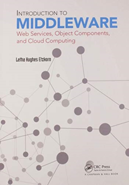 Introduction to Middleware : Web Services, Object Components, and Cloud Computing, Paperback / softback Book