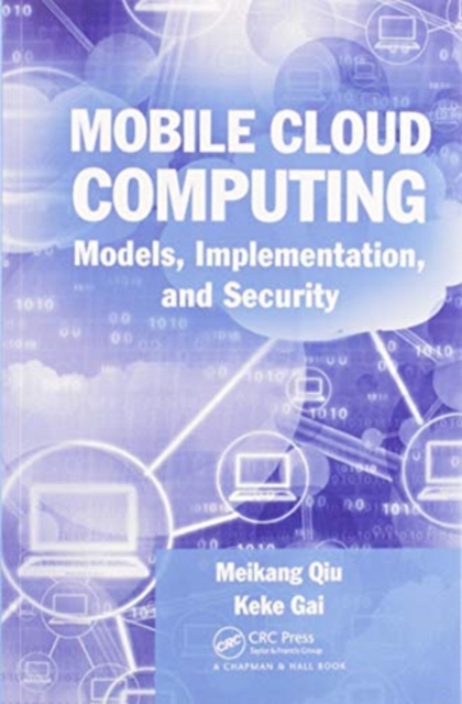 Mobile Cloud Computing : Models, Implementation, and Security, Paperback / softback Book