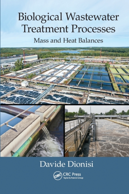 Biological Wastewater Treatment Processes : Mass and Heat Balances, Paperback / softback Book