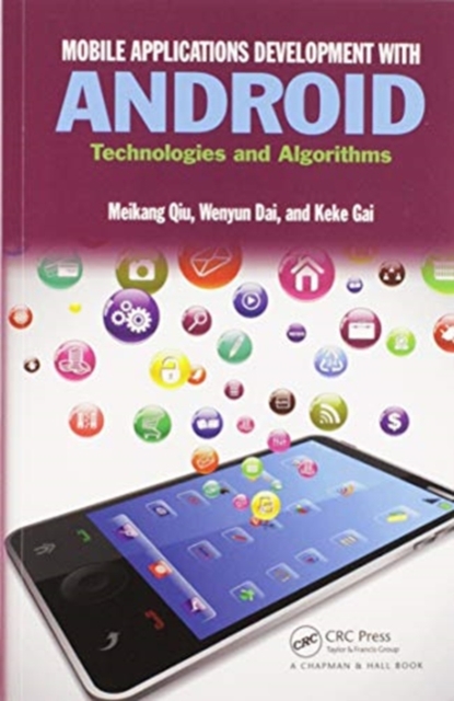 Mobile Applications Development with Android : Technologies and Algorithms, Paperback / softback Book