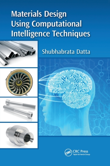 Materials Design Using Computational Intelligence Techniques, Paperback / softback Book
