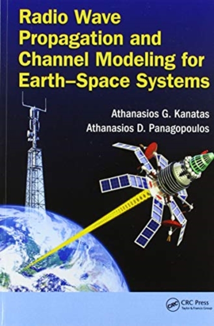 Radio Wave Propagation and Channel Modeling for Earth-Space Systems, Paperback / softback Book