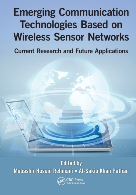 Emerging Communication Technologies Based on Wireless Sensor Networks : Current Research and Future Applications, Paperback / softback Book