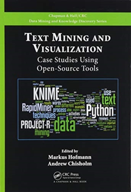 Text Mining and Visualization : Case Studies Using Open-Source Tools, Paperback / softback Book