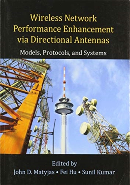 Wireless Network Performance Enhancement via Directional Antennas: Models, Protocols, and Systems, Paperback / softback Book