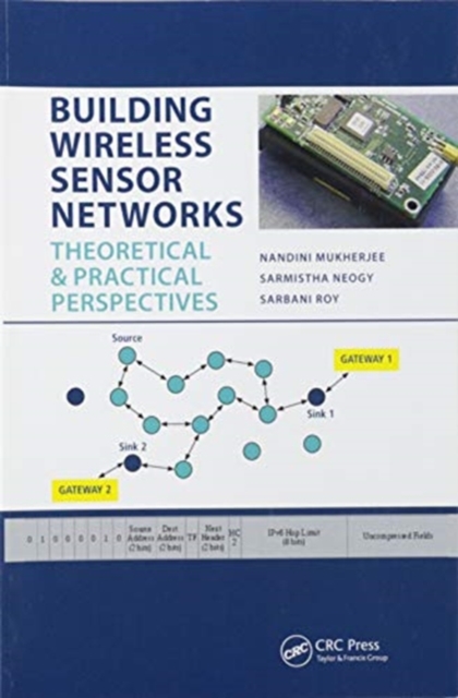 Building Wireless Sensor Networks : Theoretical and Practical Perspectives, Paperback / softback Book
