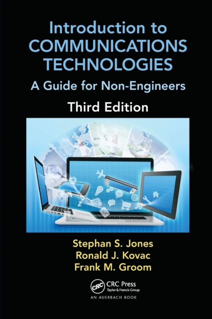 Introduction to Communications Technologies : A Guide for Non-Engineers, Third Edition, Paperback / softback Book