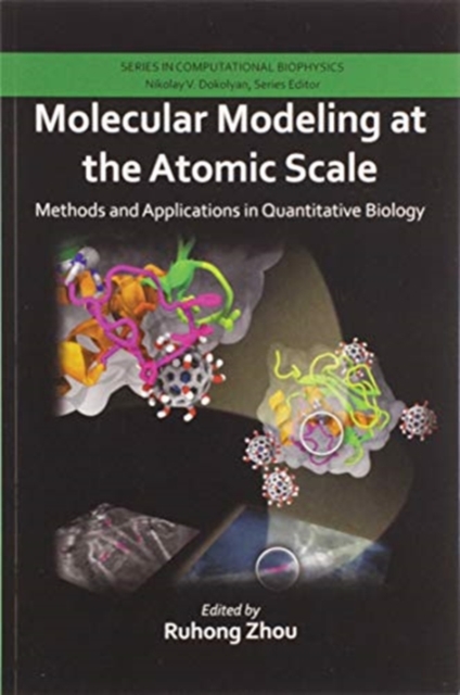 Molecular Modeling at the Atomic Scale : Methods and Applications in Quantitative Biology, Paperback / softback Book