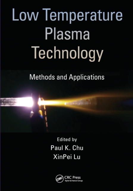 Low Temperature Plasma Technology : Methods and Applications, Paperback / softback Book