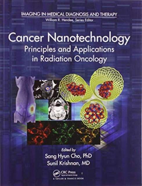 Cancer Nanotechnology : Principles and Applications in Radiation Oncology, Paperback / softback Book