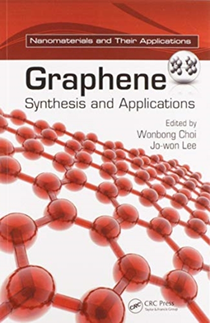 Graphene : Synthesis and Applications, Paperback / softback Book