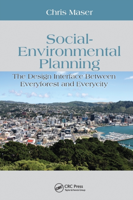Social-Environmental Planning : The Design Interface Between Everyforest and Everycity, Paperback / softback Book