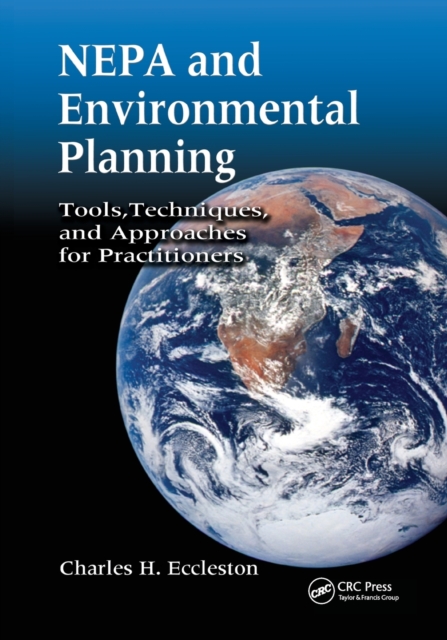 NEPA and Environmental Planning : Tools, Techniques, and Approaches for Practitioners, Paperback / softback Book