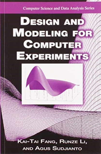 Design and Modeling for Computer Experiments, Paperback / softback Book