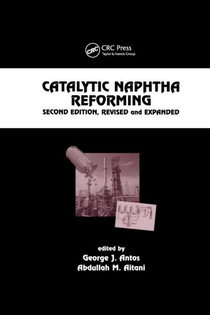 Catalytic Naphtha Reforming, Revised and Expanded, Paperback / softback Book