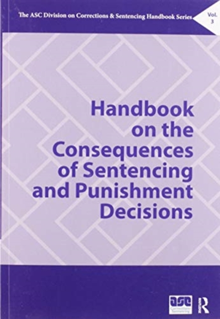 Handbook on the Consequences of Sentencing and Punishment Decisions, Paperback / softback Book