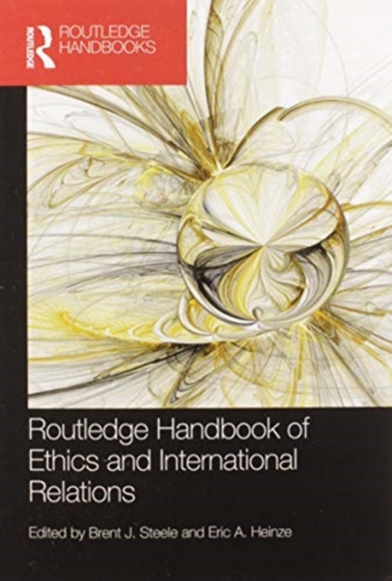 Routledge Handbook of Ethics and International Relations, Paperback / softback Book