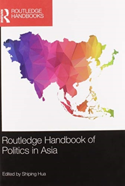 Routledge Handbook of Politics in Asia, Paperback / softback Book