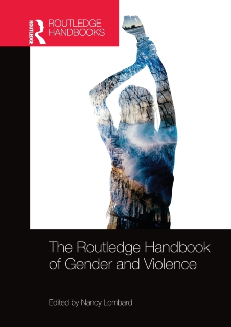 The Routledge Handbook of Gender and Violence, Paperback / softback Book