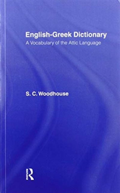English-Greek Dictionary : A Vocabulary of the Attic Language, Paperback / softback Book