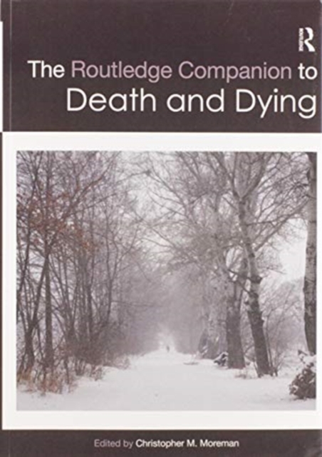 The Routledge Companion to Death and Dying, Paperback / softback Book