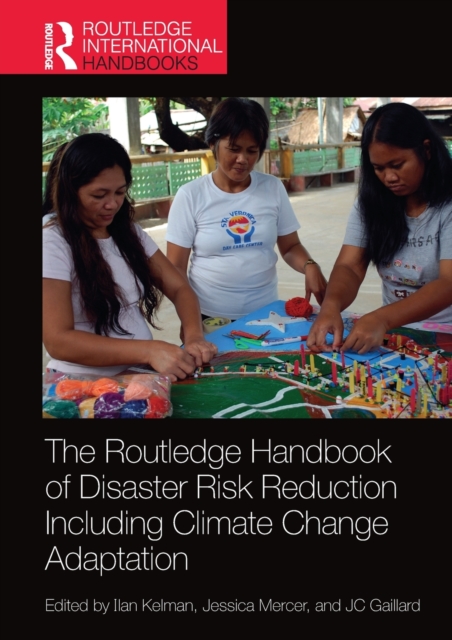 The Routledge Handbook of Disaster Risk Reduction Including Climate Change Adaptation, Paperback / softback Book