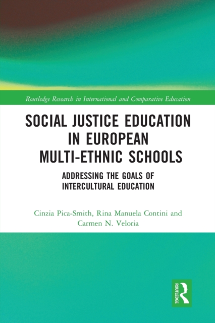 Social Justice Education in European Multi-ethnic Schools : Addressing the Goals of Intercultural Education, Paperback / softback Book