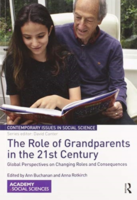 The Role of Grandparents in the 21st Century : Global Perspectives on Changing Roles and Consequences, Paperback / softback Book